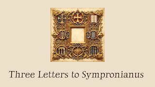 Three Letters to Sympronianus  Pacian of Barcelona [upl. by Cj614]