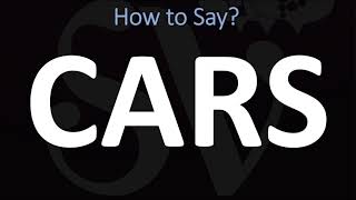 How to Pronounce Cars CORRECTLY [upl. by Esille169]