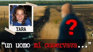 YARA GAMBIRASIO  IL MISTERO dellUOMO che OSSERVAVA il CAMPO di RITROVAMENTO [upl. by Einneg]