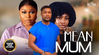 Mean Mum Ruth Kadiri Wole Ojo Angel Unigwe  Nigerian Movies  Latest Nigerian Movie 2024 [upl. by Ylus]