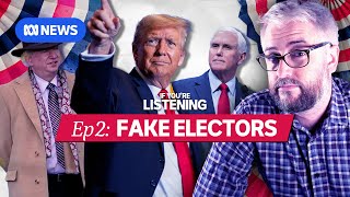 America’s Last Election Part 2 The fake elector plot  If You’re Listening [upl. by Lered157]