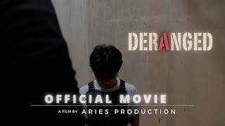 DERANGED  OFFICIAL MOVIE  fbl0013jan24 [upl. by Mohkos]