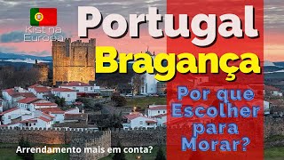 Por que Escolher Bragança para Morar🇵🇹 Canal Kist na Europa 🇵🇹 🇧🇷 Onde Morar [upl. by Assereht104]