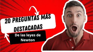 Las 20 PREGUNTAS más buscada de las LEYES DE NEWTON [upl. by Fanya264]