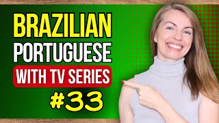 Learn Brazilian Portuguese Idioms and Expressions with TV Series [upl. by Elleniad]