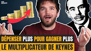 Dépenser plus pour gagner plus  le multiplicateur de Keynes [upl. by Yuma]