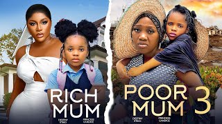 RICH MUM POOR MUM 3  DESTINY ETIKO CHINENYE NNEBEPRINCESS CANDICE 2024 Latest Nigerian Movies [upl. by Eileen917]