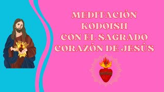 MEDITACION CON EL SAGRADO CORAZON [upl. by Susi535]