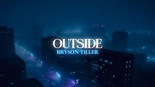 Bryson Tiller  Outside [upl. by Gussie]