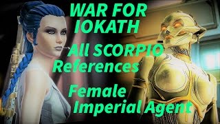 SWTOR The War For Iokath  All SCORPIO References Female Imperial Agent [upl. by Ari]