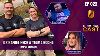 DR RAFAEL HECK E TELMA ROCHA  CRIMINAL CAST 22 [upl. by Ahsinan]