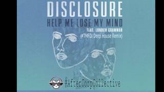 Disclosure feat London Grammar  Help Me Lose My Mind TMFDJ Deep House Remix [upl. by Regine]