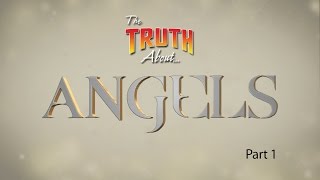 The Truth About Angels Part 1 [upl. by Atalya]