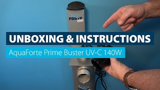 UNBOXING amp INSTRUCTIONS  AquaForte Prime Buster UVC 140W [upl. by Seyah]