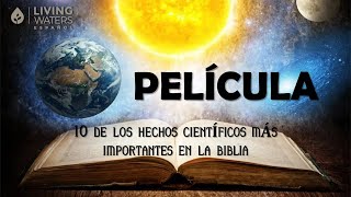 Hechos Científicos en La Biblia quotLA PELÍCULAquot [upl. by Claudy]