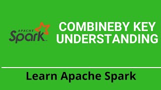 Understanding CombineByKey  AggregateByKey vs CombineByKey  CombineByKey Example [upl. by Fancie]