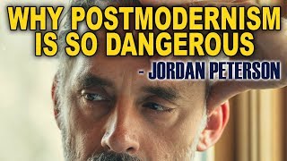 Jordan Peterson Why Postmodernism is So Dangerous [upl. by Aicirtac668]