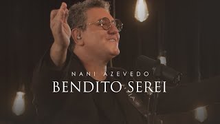 Nani Azevedo  Bendito Serei Vídeo Oficial [upl. by Eshman]