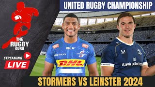 Stormers vs Leinster United Rugby Championship 2024 Live Commentary [upl. by Nivra]