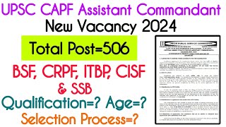 UPSC CAPF Assistant Commandant For BSF CRPF ITBP CISF amp SSB Vacancy 2024  Qualification Age [upl. by Stetson]