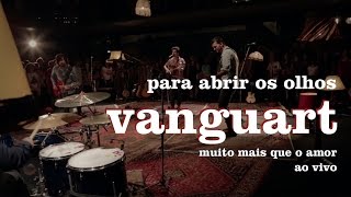 Vanguart  Para Abrir os Olhos Ao Vivo [upl. by Ob]