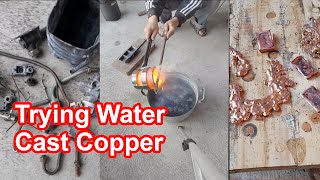 DevilForge Melting and Water Casting Copper from a Small Hot Water Unit [upl. by Dalli]