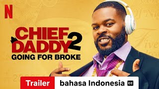 Chief Daddy 2  Going for Broke dengan subtitle  Trailer bahasa Indonesia  Netflix [upl. by Arola]