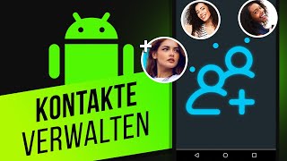 Android Kontakte hinzufügen verschieben amp importieren  HandyKontakte mit Google synchroniseren [upl. by Silver929]