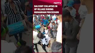 Kannauj Accident  Balcony Collapses In UPs Sakrawa Village During Muharram Procession [upl. by Ainollopa]