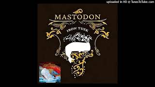 Mastodon  Iron Tusk Leviathan  2004 [upl. by Blank69]