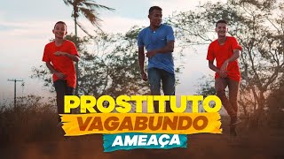 AMEAÇA PROSTITUTO VAGABUNDO PAULO PIRES MC DANNY E MARCINHO SENSAÇÃO PISEIROCOREOGRAFIA [upl. by Virgil589]