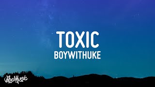 BoyWithUke  Toxic Lyrics [upl. by Harden]