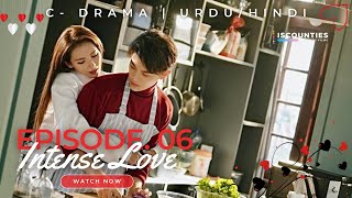 Intense Love  Episode 6  CDrama  UrduHindi  Zhang Yu Xi  Ding Yu Xi  Wu Yang  Streaming Now [upl. by Onitram333]