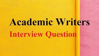 Academic Writers Interview Question [upl. by Phyllida]