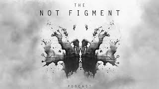 The Not Figment Podcast Episode 6 July 15 2020 [upl. by Joachima]