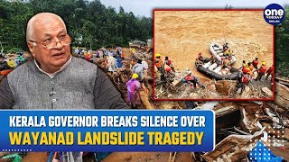 Kerala Governor Arif Mohammed Calls Wayanad Landslide an Hour of Crisis as Rescue Efforts Continue [upl. by Nnodnarb]