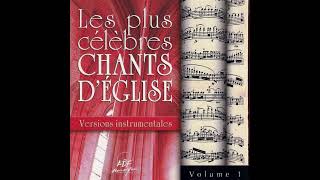 Les plus célèbres chants dÉglise vol 1 [upl. by Donia]