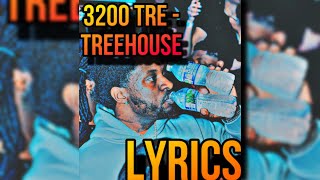 3200 Tre  Treehouse lyrics [upl. by Eachern]