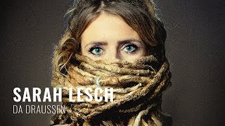 Sarah Lesch  Da Draussen Offizielles Video [upl. by Pierson]