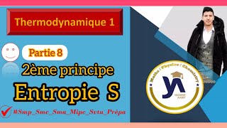 Thermodynamique SMPCSMASVTUprép partie8 Second principe de la thermodynamique Entropie S [upl. by Carlye36]