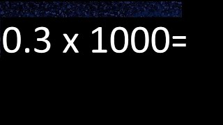 03 x 1000  multiplication of decimal  03 multiplied by 1000 [upl. by Elletnuahc]