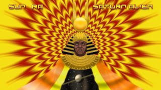 Saturnalian Saturn Alien  Sun Ra [upl. by Ahsiuqel]