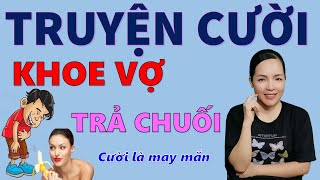 Tuyển tập truyện cười tiếu lâm hay Cười xỉu KHOE VỢ Cười cho bạn may mắn và sức khoẻ Bé Hưng TV [upl. by Aivirt]