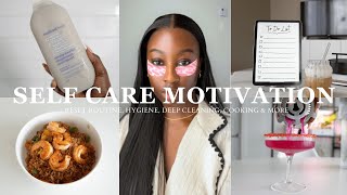 SELF CARE MOTIVATION  reset routine hygiene deep cleaning cooking amp more [upl. by Sherrard]