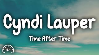 Cyndi Lauper  Time After Time Lyrics [upl. by Iturhs]