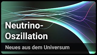 NeutrinoOszillation • Masse der Neutrinos • Nobelpreis  Josef M Gaßner [upl. by Yeneffit]