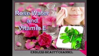 Rose Water amp Vitamin E Face Treatment [upl. by Notserp]