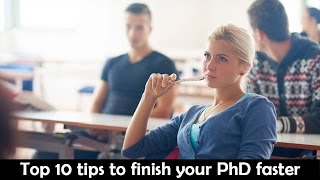 Top 10 tips to finish your PhD faster [upl. by Eimorej]