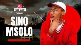 FEEL GOOD LIVE SESSIONS PRESENTS SINO MSOLO [upl. by Zetrac]