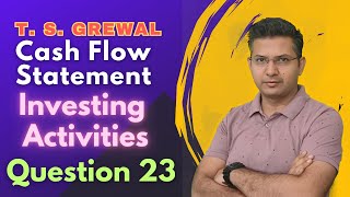 Cash flow statement Q 23 2425  ts grewal DK Goel Class 11th cbse cfs [upl. by Fugazy161]